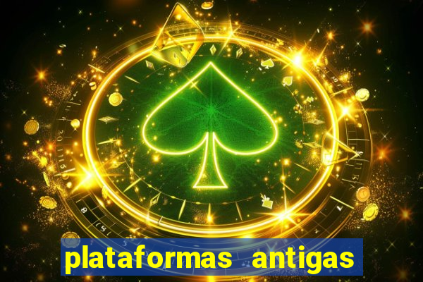 plataformas antigas de slots